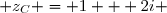  z_C = 1 + 2i 