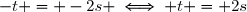 -t = -2s \iff t = 2s