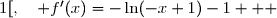  f'(x)=\Big((-x+1)\ln(-x+1) \Big)' \\\overset{ { \white{ . } } } {  \phantom{f'(x)}=(-x+1)'\times \ln(-x+1) +(-x+1)\times\Big(\ln(-x+1)\Big)'} \\\overset{ { \white{ . } } } {  \phantom{f'(x)}=(-1)\times \ln(-x+1) +(-x+1)\times\dfrac{-1}{-x+1}} \\\overset{ { \white{ . } } } {  \phantom{f'(x)}=-\ln(-x+1) -1} \\\\\Longrightarrow\quad\boxed{\forall x\in\,]-\infty\;;\;1[,\quad f'(x)=-\ln(-x+1)-1}   