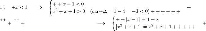 \overset{ { \white{ . } } } { \forall\,x\in\,]-\infty\;;\;1[,\quad x<1\quad\Longrightarrow\quad\begin{cases}  x-1<0\\x^2+x+1>0\quad(\text{car }\Delta=1-4=-3<0)      \end{cases}} \\\overset{ { \phantom{ . } } } { \phantom{  \forall\,x\in\,]-\infty\;;\;1[,\quad x<1}\quad\Longrightarrow\quad\begin{cases}  |x-1|=1-x\\\left|x^2+x+1\right|=x^2+x+1     \end{cases} }