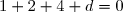 1+2+4+d=0