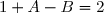1+A-B=2