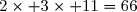 2\times 3\times 11=66