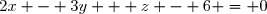 2x - 3y + z - 6 = 0