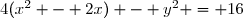 4(x^2 - 2x) - y^2 = 16