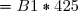 =B1*425