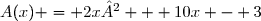 A(x) = 2x² + 10x - 3