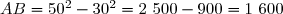 AB=50^2-30^2=2~500-900=1~600