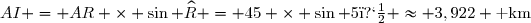 AI = AR \times \sin \widehat{R} = 45 \times \sin 5� \approx 3,922 \text{ km}
