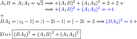 A_1B=A_1A_2=\sqrt{2}\Longrightarrow (A_1B)^2+(A_1A_2)^2=2+2 \\\phantom{A_1B=A_1A_2=\sqrt{2}}\Longrightarrow {\blue{(A_1B)^2+(A_1A_2)^2= 4}}\\ \\BA_2=|z_2-1|=|1-2\text{i}-1|=|-2\text{i}|=2\Longrightarrow{\blue{(BA_2)^2=4}} \\\\\text{D'o }\boxed{(BA_2)^2=(A_1B)^2+(A_1A_2)^2}