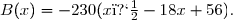 B(x)=-230(x�-18x+56).