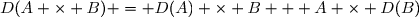 D(A \times B) = D(A) \times B + A \times D(B)