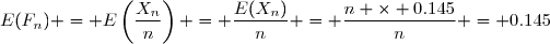 E(F_n) = E\left(\dfrac{X_n}{n}\right) = \dfrac{E(X_n)}{n} = \dfrac{n \times 0.145}{n} = 0.145