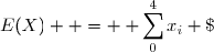 E(X)  = \displaystyle \sum_{0}^{4}{x_i \; p_i} =  \dfrac{1}{2401}(0 \times 256 + 1 \times 768 + 2 \times 864 + 3 \times 432   + 4 \times 81)  =   \dfrac{12}{7}