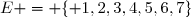 E = \lbrace 1,2,3,4,5,6,7\rbrace