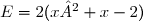E=2(x²+x-2)