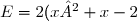 E=2(x²+x-2)