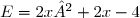 E=2x²+2x-4