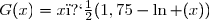 G(x)=x�(1,75-\ln (x))