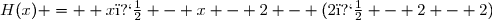 H(x) =  x� - x - 2 - (2� - 2 - 2)