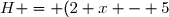 H = (2 x - 5)^2