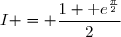 I = \dfrac{1+\text e^{\frac{\pi}{2}}}{2}
