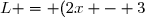 L = (2x - 3)(2x + 3)