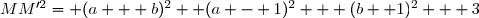 MM'^2=	 (a + b)^2 +(a - 1)^2 + (b+ 1)^2 + 3