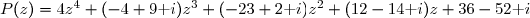 P(z)=4z^4+(-4+9\text i)z^3+(-23+2\text i)z^2+(12-14\text i)z+36-52\text i