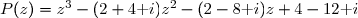P(z)=z^3-(2+4\text i)z^2-(2-8\text i)z+4-12\text i