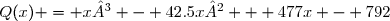 Q(x) = x³ - 42.5x² + 477x - 792
