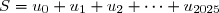 S=u_0+u_1+u_2+\cdots+u_{2025}