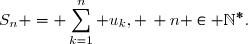 S_n = \displaystyle\sum_{k=1}^{n} u_k, \, n \in \mathbb{N}^*.
