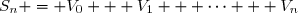 S_n = V_0 + V_1 + \cdots + V_n