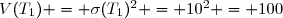 V(T_1) = \sigma(T_1)^2 = 10^2 = 100