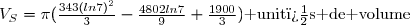 V_S=\pi(\frac{343(ln7)^2}{3}-\frac{4802ln7}{9}+\frac{1900}{3})\text{ unit�s de volume}