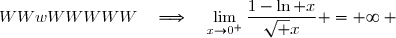 \lim\limits_{x\to0^+}\dfrac{f(x)}{x}=\lim\limits_{x\to0^+}\dfrac{\sqrt x(1-\ln x)}{x} \\\overset{ { \white{ . } } } { \phantom{ \lim\limits_{x\to0^+}\dfrac{f(x)}{x}}=\lim\limits_{x\to0^+}\dfrac{1-\ln x}{\sqrt x} }   \\\\\text{Or }\;\left\lbrace\begin{matrix}\lim\limits_{x\to0^+}\ln x=-\infty\\\overset{ { \white{ . } } } {  \lim\limits_{x\to0^+}\sqrt x=0^+\quad}  \end{matrix}\right.\quad\Longrightarrow\quad\left\lbrace\begin{matrix}\lim\limits_{x\to0^+}1-\ln x=+\infty\\\overset{ { \white{ . } } } {  \lim\limits_{x\to0^+}\sqrt x=0^+\quad}  \end{matrix}\right. \\\\\phantom{\text{Or }\;WWwWWWWW}\quad\Longrightarrow\quad\lim\limits_{x\to0^+}\dfrac{1-\ln x}{\sqrt x} =+\infty \\\\\text{D'où }\;\boxed{\lim\limits_{x\to0^+}\dfrac{f(x)}{x}=+\infty}