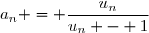 a_n = \dfrac{u_n}{u_n - 1}