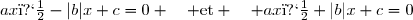 ax�-|b|x+c=0 \quad \text{et} \quad ax�+|b|x+c=0