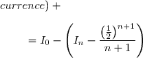 S_{n+1}=\dfrac{1}{2}+\dfrac{\left(\frac{1}{2}\right)^2}{2}+\dfrac{\left(\frac{1}{2}\right)^3}{3}+...+\dfrac{\left(\frac{1}{2}\right)^n}{n}+\dfrac{\left(\frac{1}{2}\right)^{n+1}}{n+1} \\\\\phantom{S_{n+1}}=\left[\dfrac{1}{2}+\dfrac{\left(\frac{1}{2}\right)^2}{2}+\dfrac{\left(\frac{1}{2}\right)^3}{3}+...+\dfrac{\left(\frac{1}{2}\right)^n}{n}\right]+\dfrac{\left(\frac{1}{2}\right)^{n+1}}{n+1} \\\\\phantom{S_{n+1}}=S_n+\dfrac{\left(\frac{1}{2}\right)^{n+1}}{n+1} \\\\\phantom{S_{n+1}}=I_0-I_n+\dfrac{\left(\frac{1}{2}\right)^{n+1}}{n+1}\ \ \ \ \ \ (\text{par hypoth&egrave;se de r&eacute;currence}) \\\\\phantom{S_{n+1}}=I_0-\left(I_n-\dfrac{\left(\frac{1}{2}\right)^{n+1}}{n+1}\right)