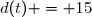 d(t) = 15