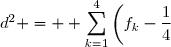 d^2 = \displaystyle \sum_{k=1}^4\left(f_k-\frac{1}{4}\right)^2