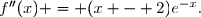f''(x) = (x - 2)e^{-x}.