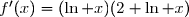 f'(x)=(\ln x)(2+\ln x)