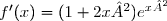 f'(x)=(1+2x²)e^{x²}
