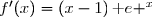 f'(x)=(x-2)'\times \text e ^x+(x-2)\times(\text e ^x)' \\\overset{{\white{.}}}{\phantom{f'(x)}}=1\times \text e ^x + (x-2)\times \text e ^x  \\\overset{{\white{.}}}{\phantom{f'(x)}}=(1+x-2)\times\text e ^x \\\overset{{\white{.}}}{\phantom{f'(x)}}=(x-1)\times\text e ^x \\\\\Longrightarrow\quad\boxed{\forall\,x\in\R,\;f'(x)=(x-1)\,\text e ^x}