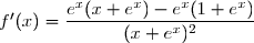 f'(x)=\dfrac{e^x(x+e^x)-e^x(1+e^x)}{(x+e^x)^2}