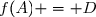 f(A) = D