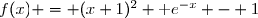 f(x) = (x+1)^2 \text e^{-x} - 1