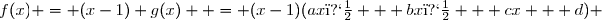 f(x) = (x-1) g(x)  = (x-1)(ax� + bx� + cx + d) 